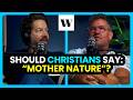 Should Christians Say “Mother Nature”?