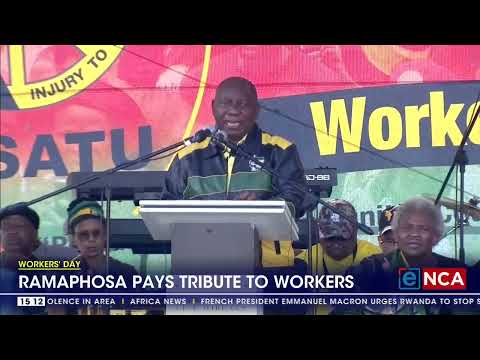 Workers' Day Ramaphosa pays tribute to workers