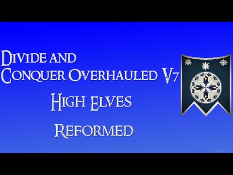 Divide and Conquer Overhauled V7: Thalios Bridge - High Elves faction overview