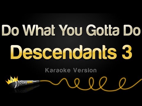 Descendants 3 - Do What You Gotta Do (Karaoke Version)