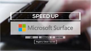 How to Speed Up Microsoft Surface the Easy Way