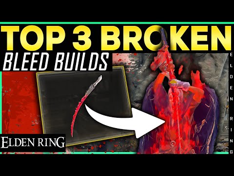 Elden Ring TOP 3 BROKEN BLEED BUILDS - OP Bleed Builds with Insane Damage