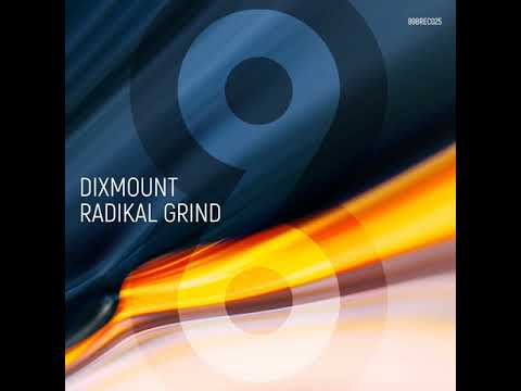 Dixmount - Radikal Grind (Original Mix)
