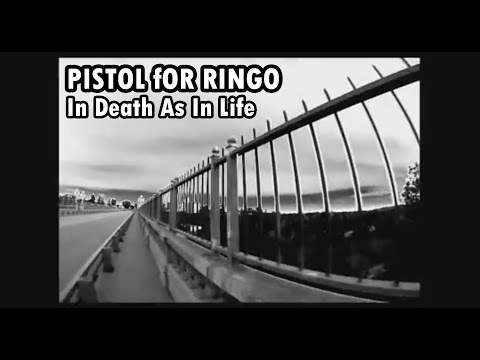 Pistol for Ringo - IN DEATH AS IN LIFE (Official Video)