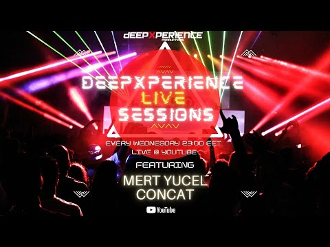 MERT YUCEL &  CONCAT LIVE FROM DEEPXPERIENCE STUDIOS