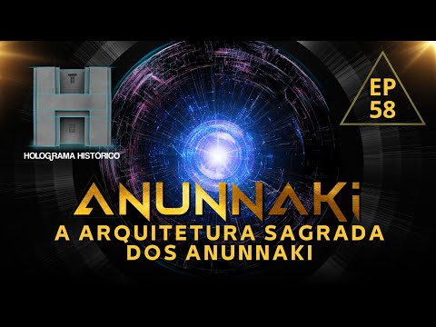 ANUNNAKI - The Sacred Architecture of the Anunnaki