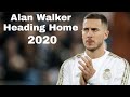 Eden Hazard Skills & Goals 2020  🎶Alan Walker & Ruben – Heading Home