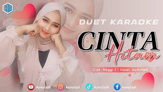 Download lagu CINTA HITAM - ( Meggi Z ) || KARAOKE DUET UNTUK COWOK || AZMYUPIL mp3