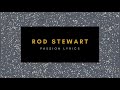 Rod Stewart - Passion Lyrics