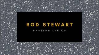 Rod Stewart - Passion Lyrics