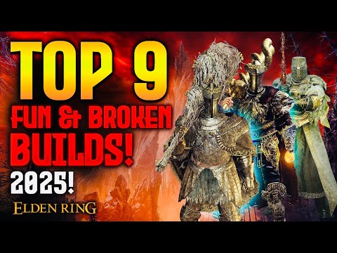 Elden Ring: TOP 9 Most Broken Builds 2025!