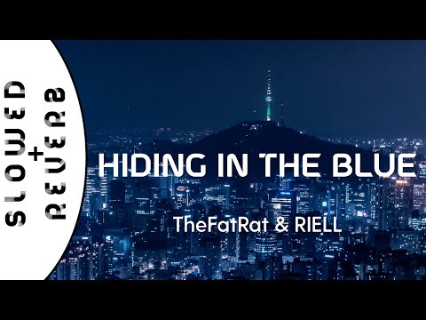 TheFatRat & RIELL - Hiding In The Blue (s l o w e d  +  r e v e r b)