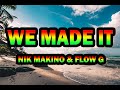 We Made It [ Nik Makino Ft. Flow G ] Dj Donnex Remix 💛💚❤️