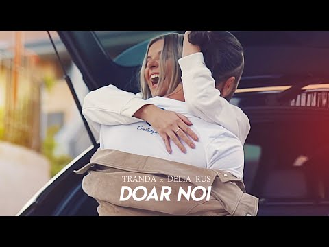 Tranda - Doar Noi (feat. Delia Rus)