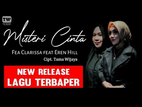 Fea Clarissa ft Eren Hill - Misteri Cinta (Official Music Video#TWMUSIC