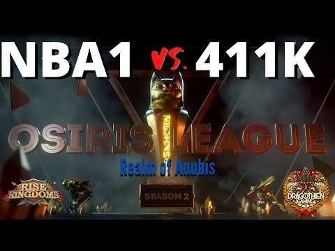 NBA1 vs. 411K Livecast - Osiris League Season 2 SemiFinals - Realm of Anubis - Rise of Kingdoms
