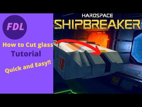 HardSpace: ShipBreaker | HOW TO CUT GLASS Tutorial