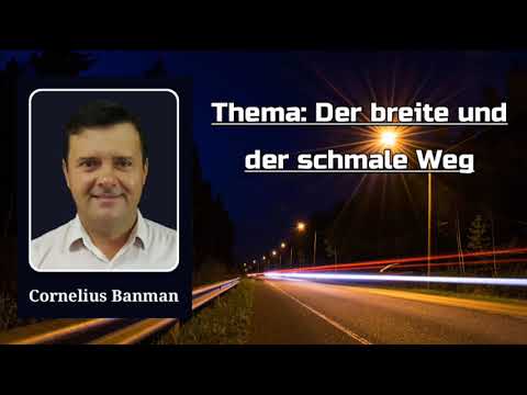 Botschaft: Cornelius Banman von Bolivia - Thema: Der breite und der schmale Weg