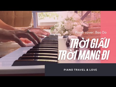 TRỜI GIẤU TRỜI MANG ĐI Amee x Viruss - Piano Cover - Piano Travel & Love
