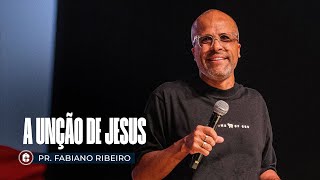 A UNÇÃO DE JESUS II O Poder da Entrega de Jesus II Pr. Fabiano Ribeiro