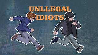 Unllegal Idiots