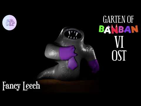 Garten of Banban 6 OST - Fancy Leech - YouTube