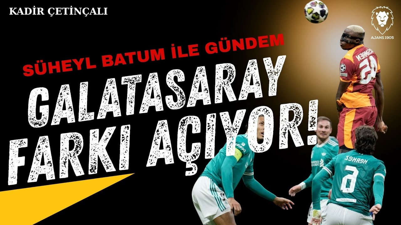 Galatasaray FARKI AÇIYOR | Süheyl Batum ile Galatasaray ÖZEL | Liverpool, Süper Lig,TFF, Erden Timur
