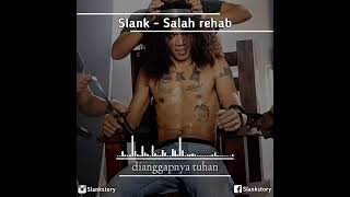 Download lagu Slank-salah rehab (story wa) mp3