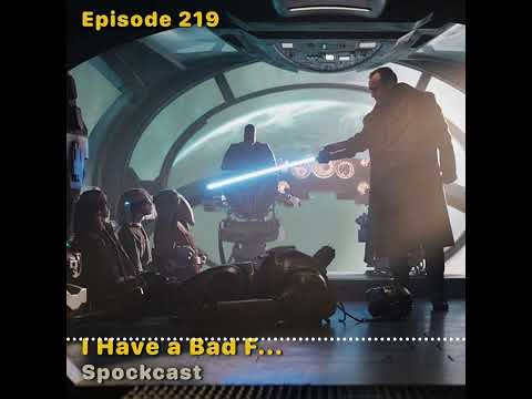Spockcast Episode 219 - I Have a Bad F... thumbnail