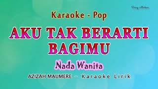 Download lagu Aku Tak Berarti Bagimu - NADA WANITA - Azizah Maumere - Pop Melayu mp3 Download lagu Aku Tak Berarti Bagimu - NADA WANITA - Azizah Maumere - Pop Melayu mp3