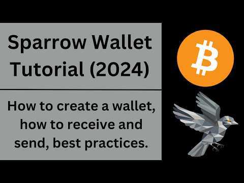 Sparrow Wallet Tutorial: How to set up, send and receive, best practices.