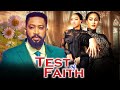 TEST OF FAITH NEW TRENDING MOVIE FREDERICK LEONARD UCHE MONTANA LATEST NOLLYWOOD MOVIE