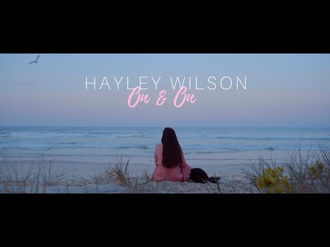 Hayley Wilson - On and On (Official Music Video)
