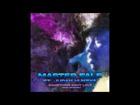 Master Fale ft. Judah Vukeya  - Something Bout Love (Master Fale ReWork) || New SoulfulHouse 2022 🌍🌏