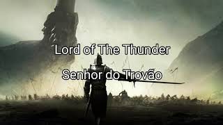 Rhapsody(of fire) - Lord of The Thunder Lyrics/Legendado(With Algalord Chronicles)