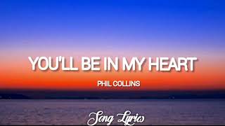 Phil Collins - You&#39;ll Be In My Heart ( Lyrics ) 🎵
