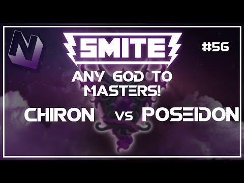Smite: S4 Summer Split Duel! | | Any God to Masters! | Chiron vs Poseidon | #56