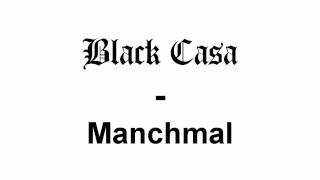 Black Casa - Manchmal