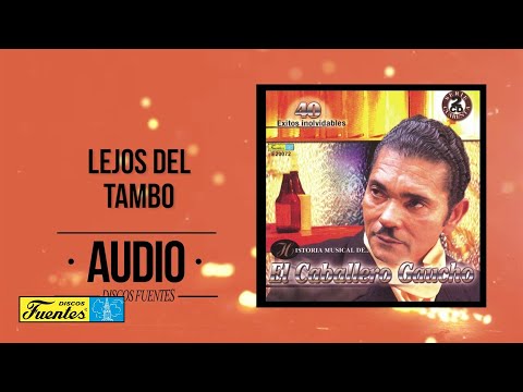 Lejos del tambo - El Caballero Gaucho / Discos Fuentes