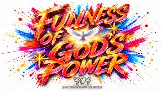 FULLNESS OF GOD'S POWER