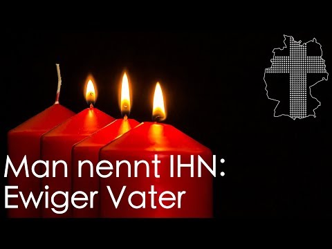 3. Advent - Jesus, der ewige Vater