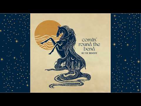 Ruth Moody - "Comin' Round the Bend" - Official HD Audio