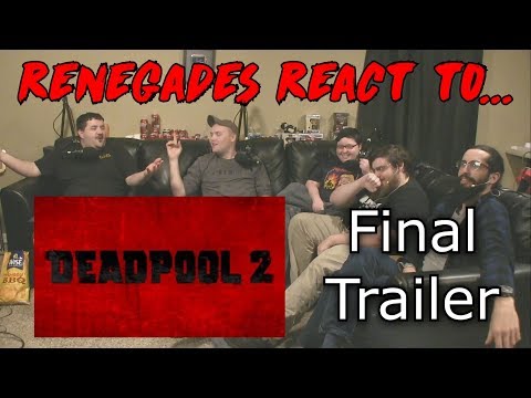 Renegades React to... Deadpool 2 Final Trailer