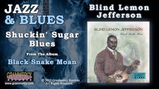Blind Lemon Jefferson - Shuckin' Sugar Blues