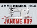 How To Use Industrial Thread On The Janome HD 9