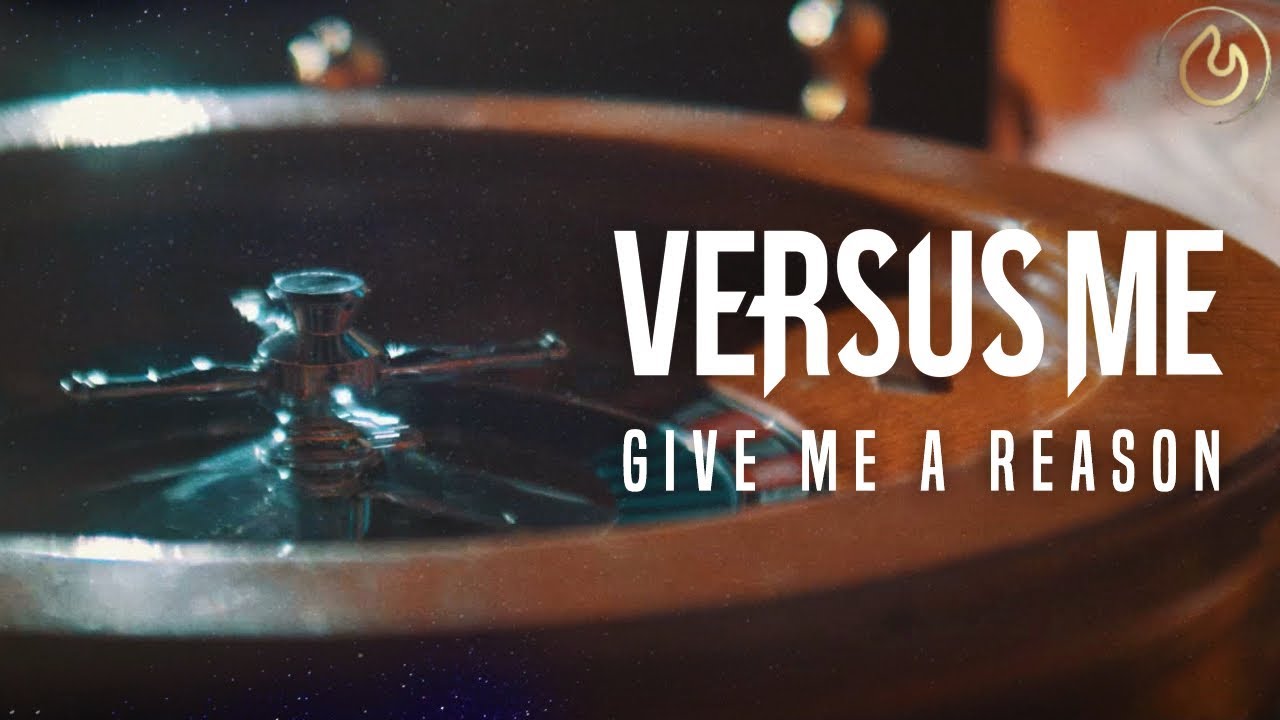 Versus Me — Give Me A Reason