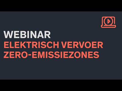 , title : 'Webinar Elektrisch Vervoer Zero-Emissiezones'