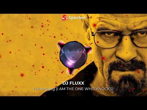 /// Breaking Bad - Heisenberg (I AM THE ONE WHO KNOCKS) [Trap RemiX] DJ FLUXX