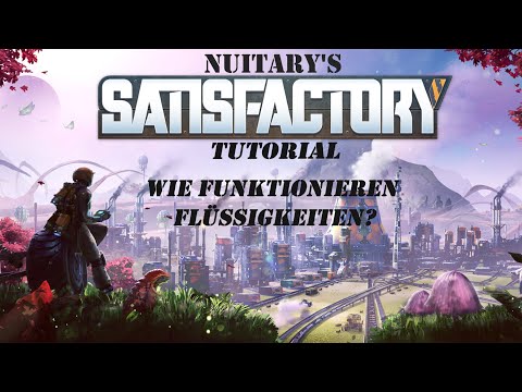 Nuitary - Satisfactory Tutorial - Wie funktionieren Flüssigkeiten