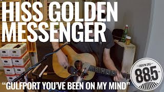 Hiss Golden Messenger || Live @ 885 FM || &quot;Gulfport You&#39;ve Been on My Mind&quot;